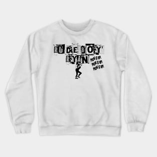 Rude Boy Ryan! Crewneck Sweatshirt